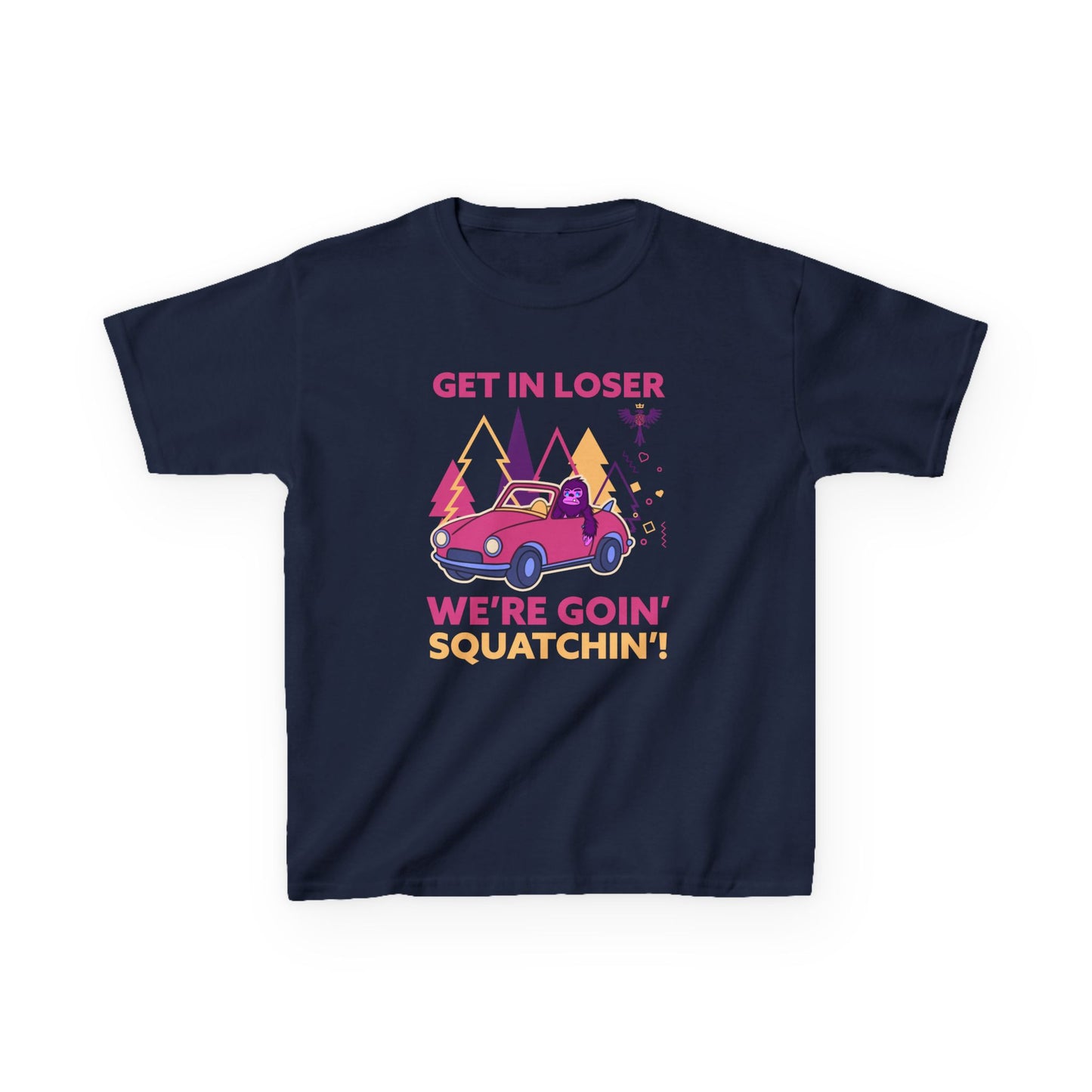 Get in Loser We’re Goin Squatchin’
