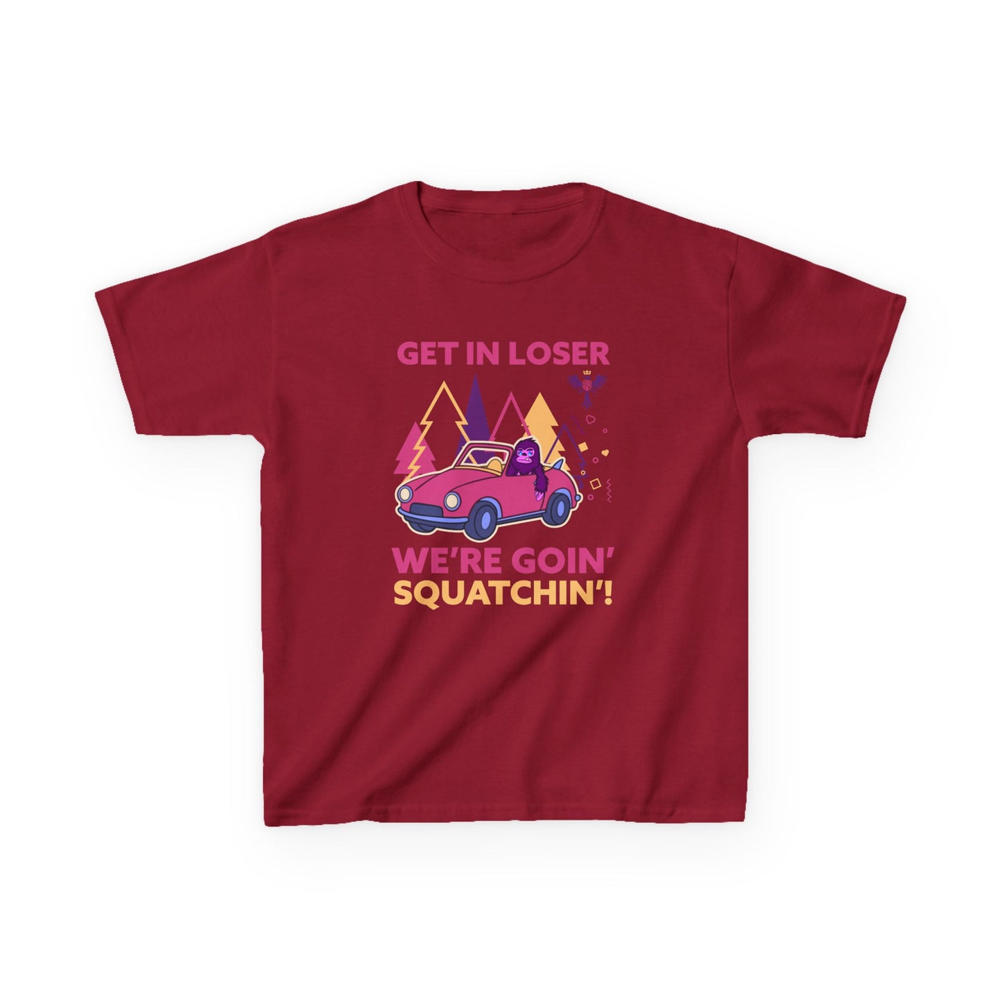 Get in Loser We’re Goin Squatchin’