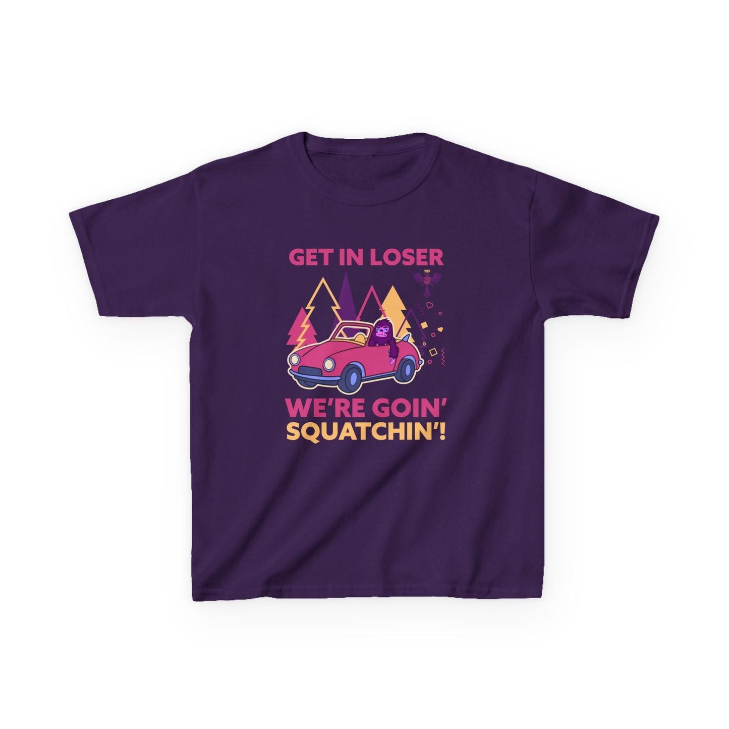Get in Loser We’re Goin Squatchin’