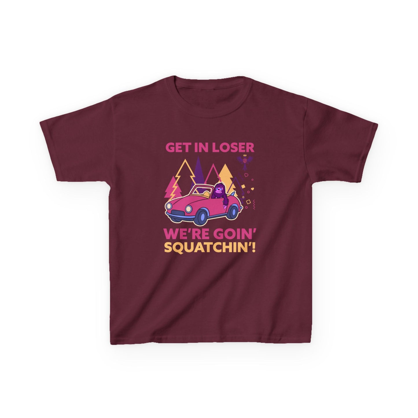 Get in Loser We’re Goin Squatchin’