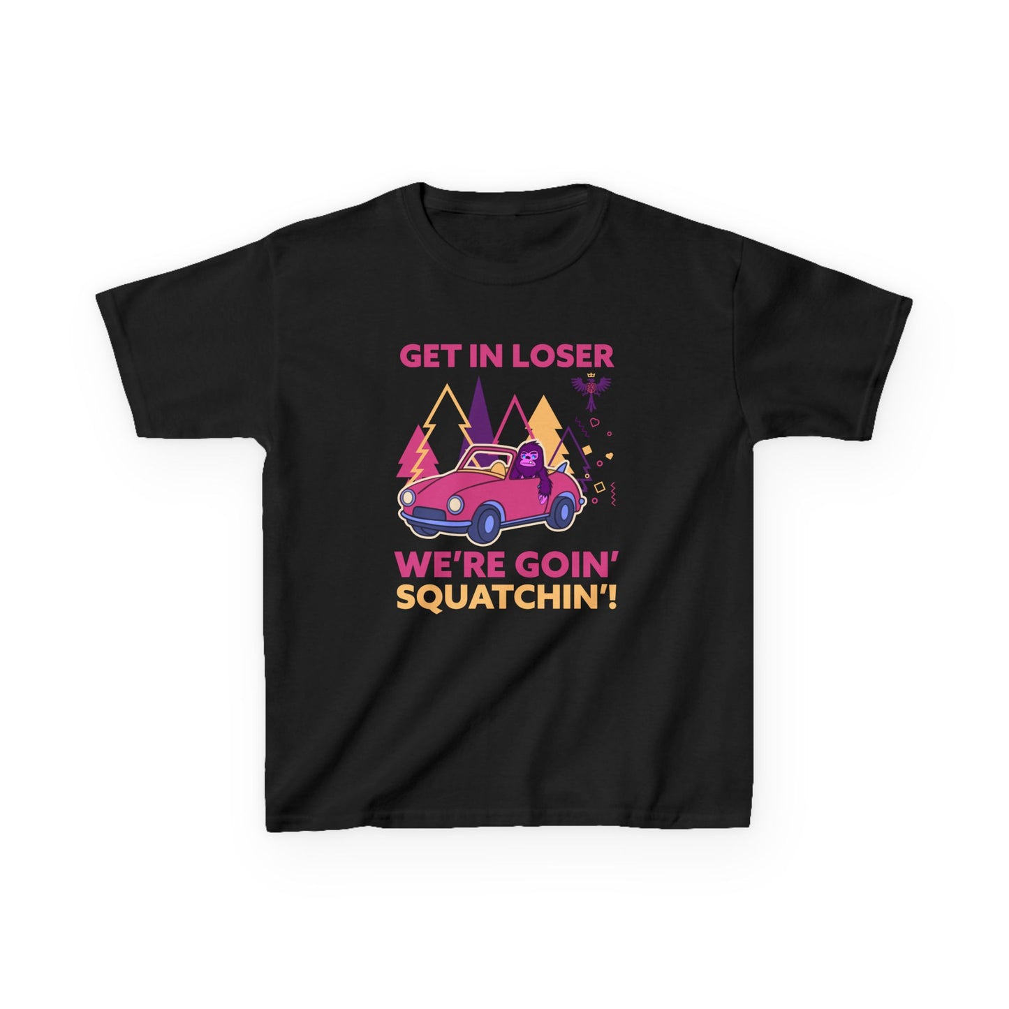 Get in Loser We’re Goin Squatchin’