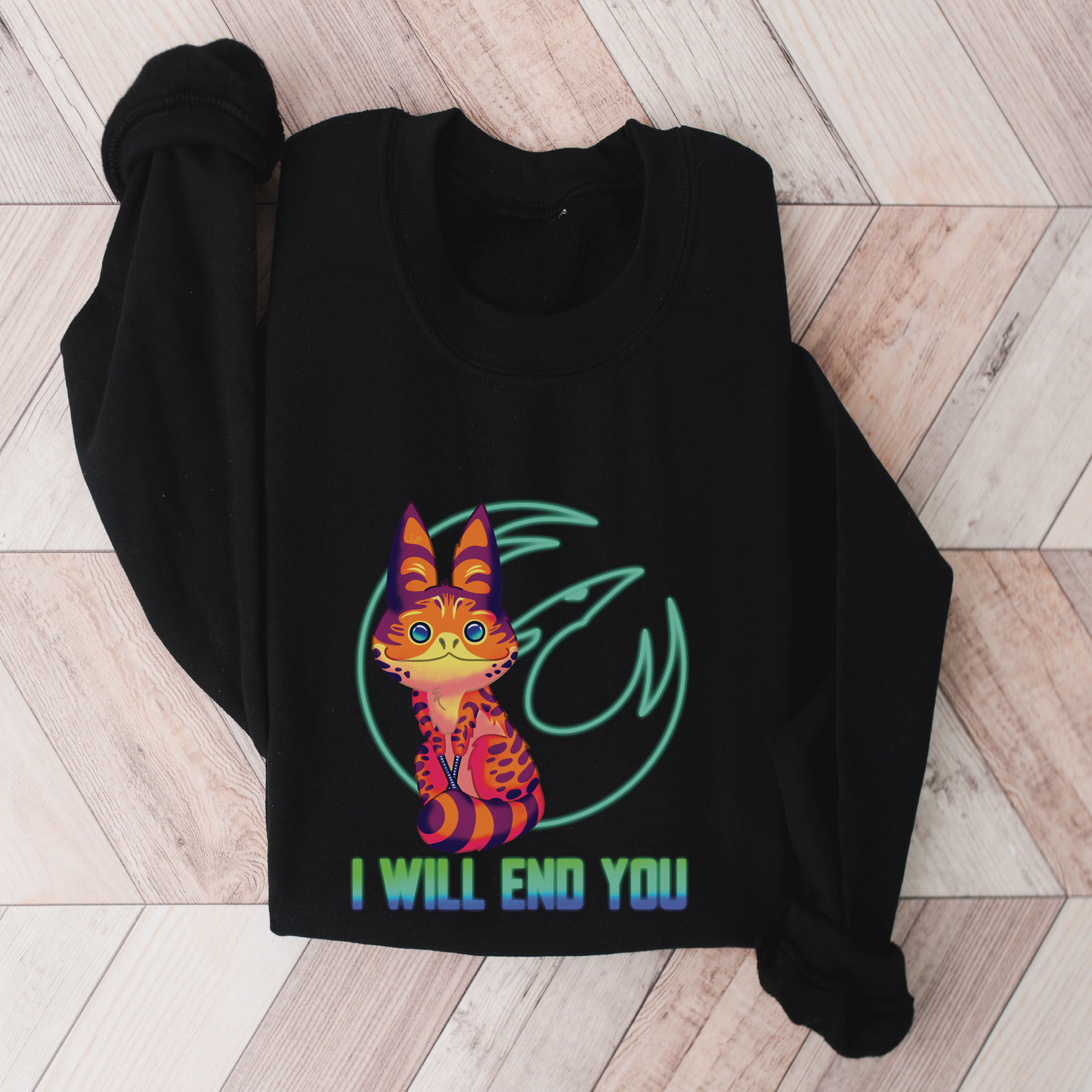 I Will End You Sweatshirt