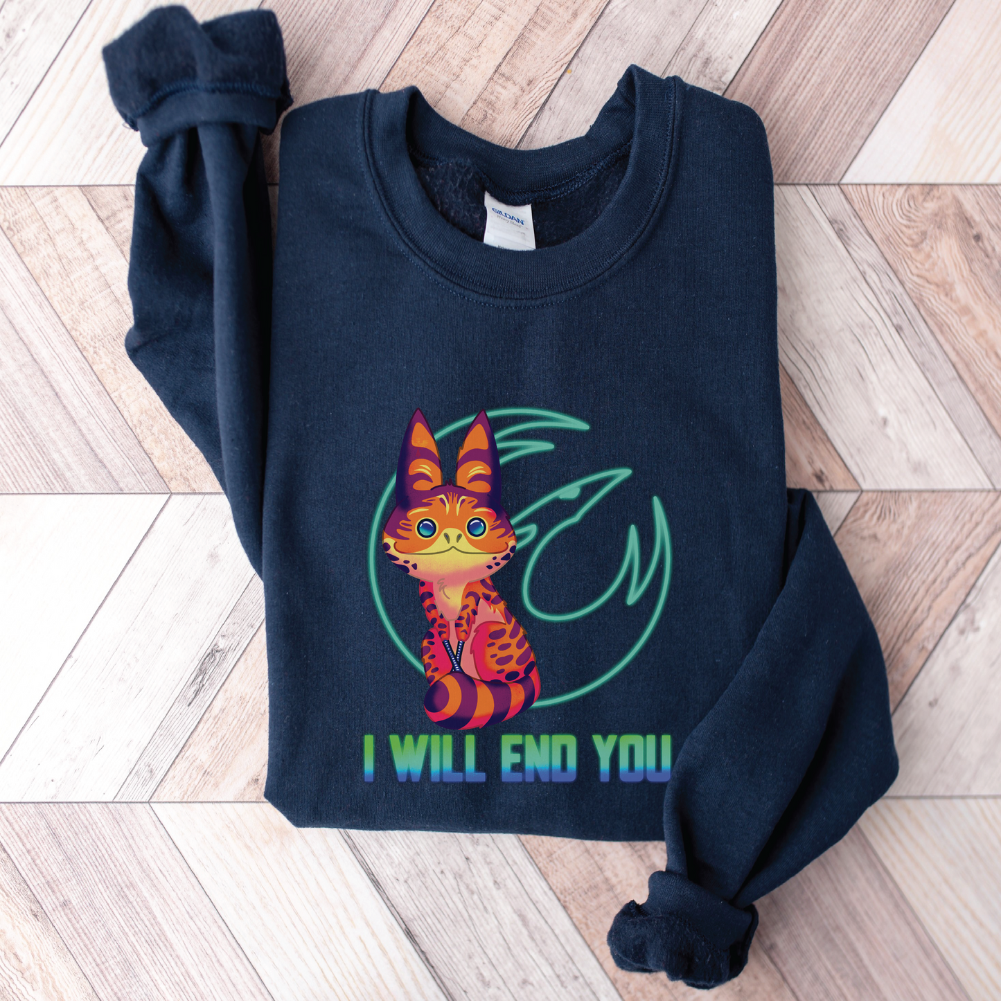 I Will End You Sweatshirt